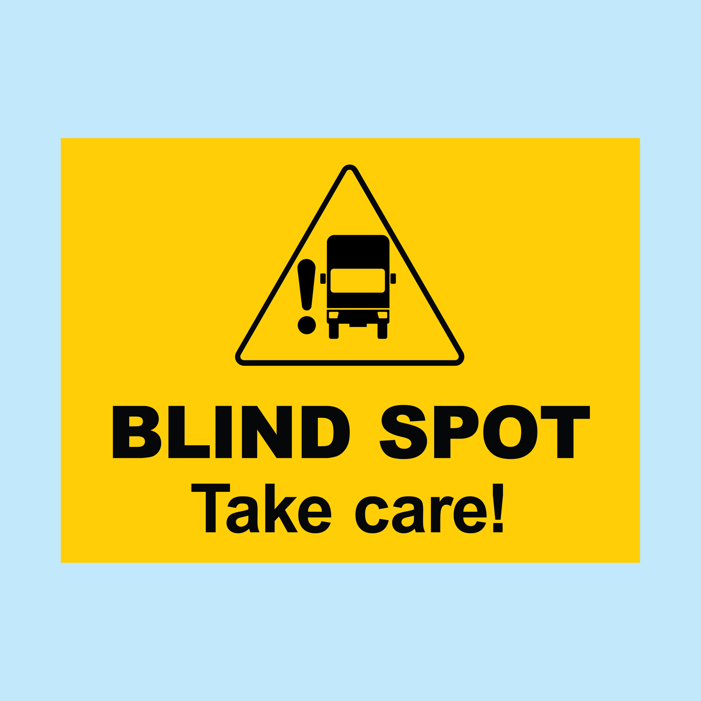 Blind Spot | Take Care Sign
