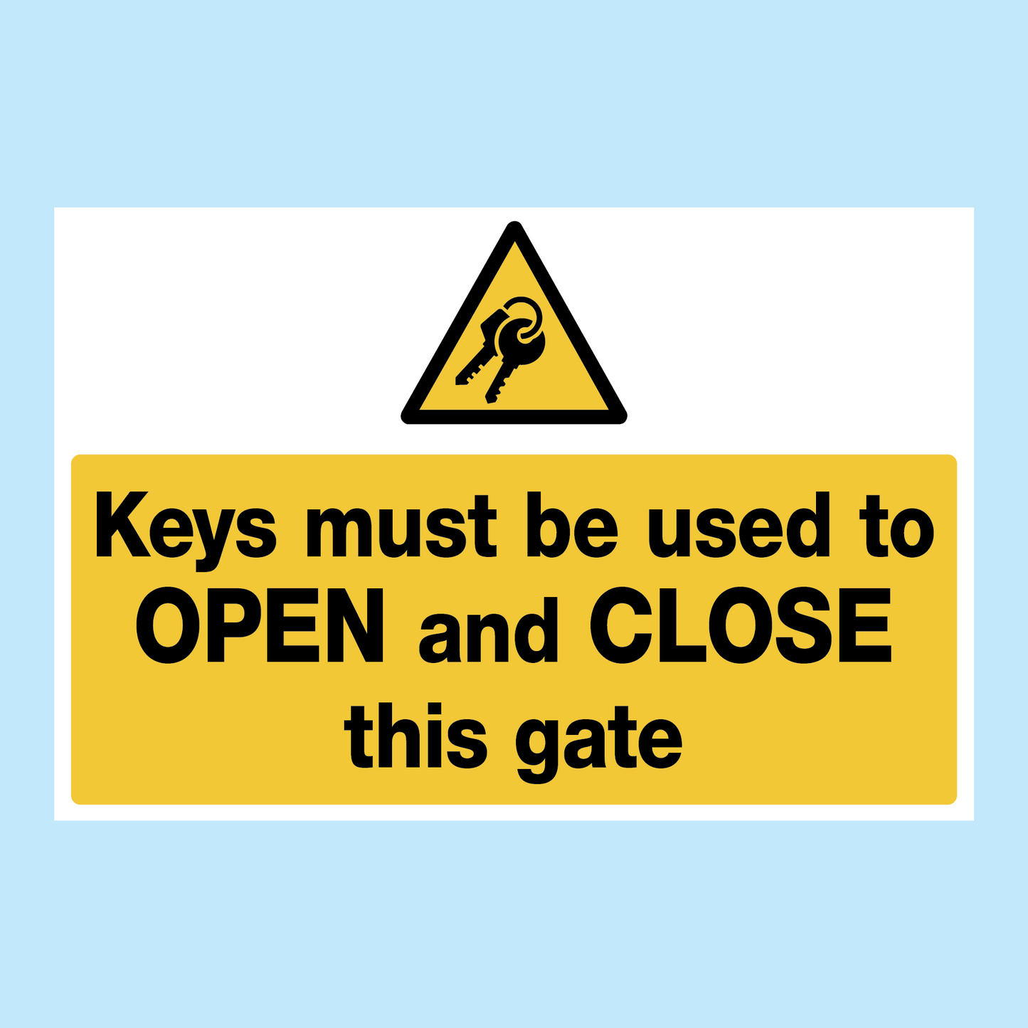 Keys Must Be Used To Open And Close Gate Regulatory Sign