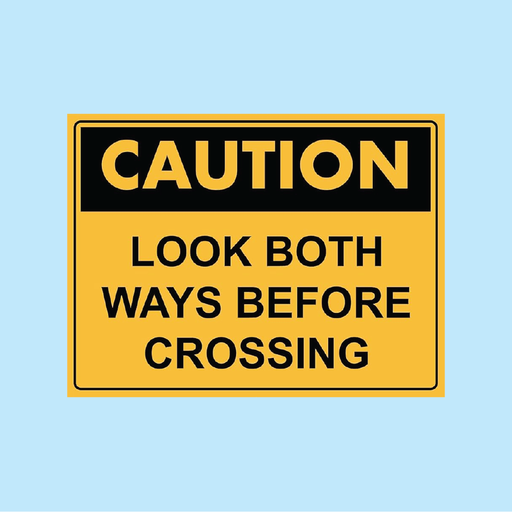 Caution Look Both Ways Before Crossing | Advisory Sign
