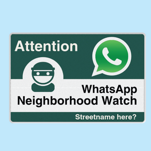 Neighbourhood Watch sign with WhatsApp number or street name