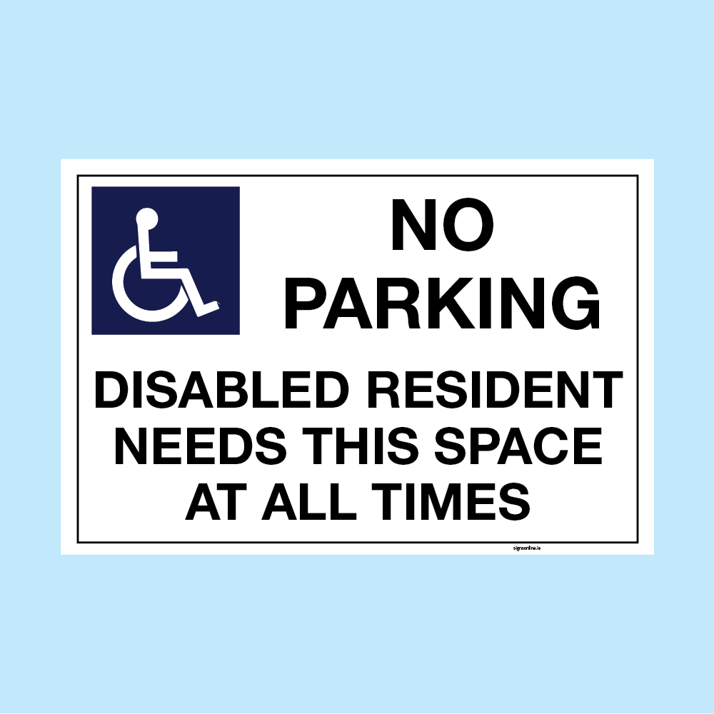 No Parking | Disabled Resident Needs This Space At All Times Sign