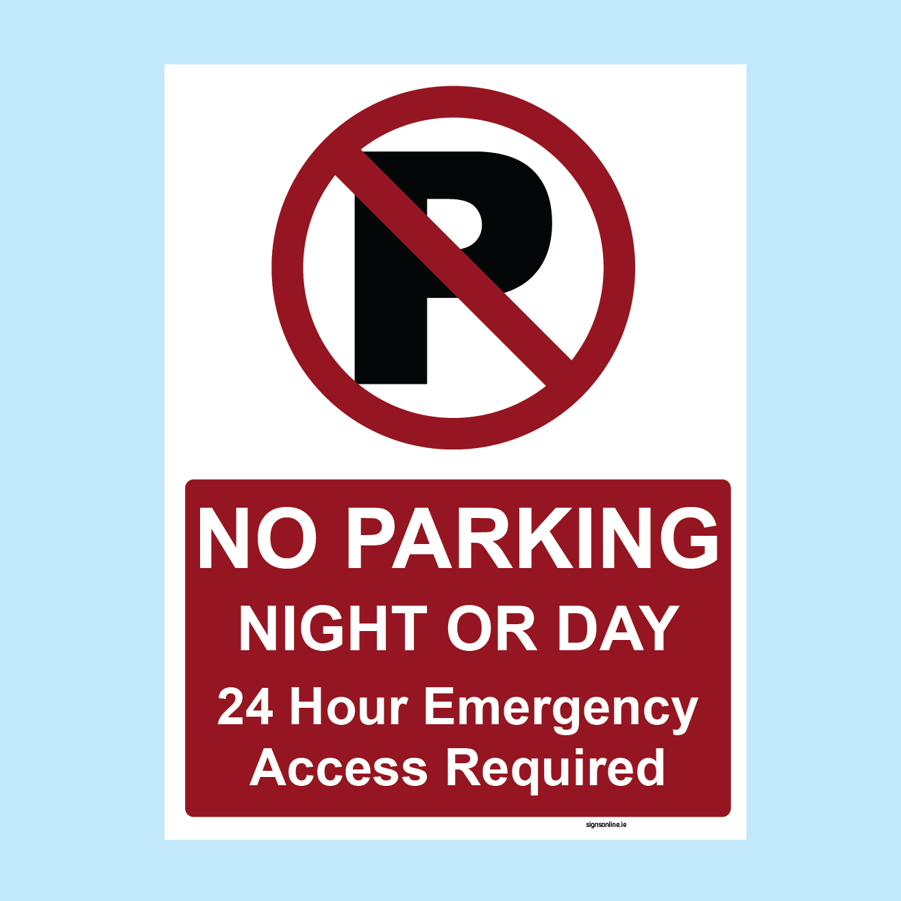 No Parking Night or Day – 24 Hour Emergency Access Required
