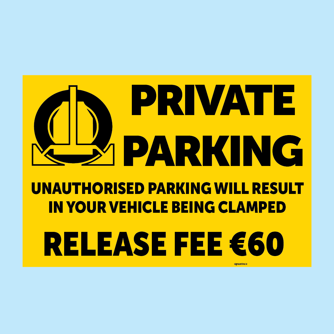 Private Parking Vehicle Clamping Warning sign available to buy for immediate delivery from www.signsonline.ie. SignsOnline.ie, a leading on line signage supplier since 2015. Best for quality and value.