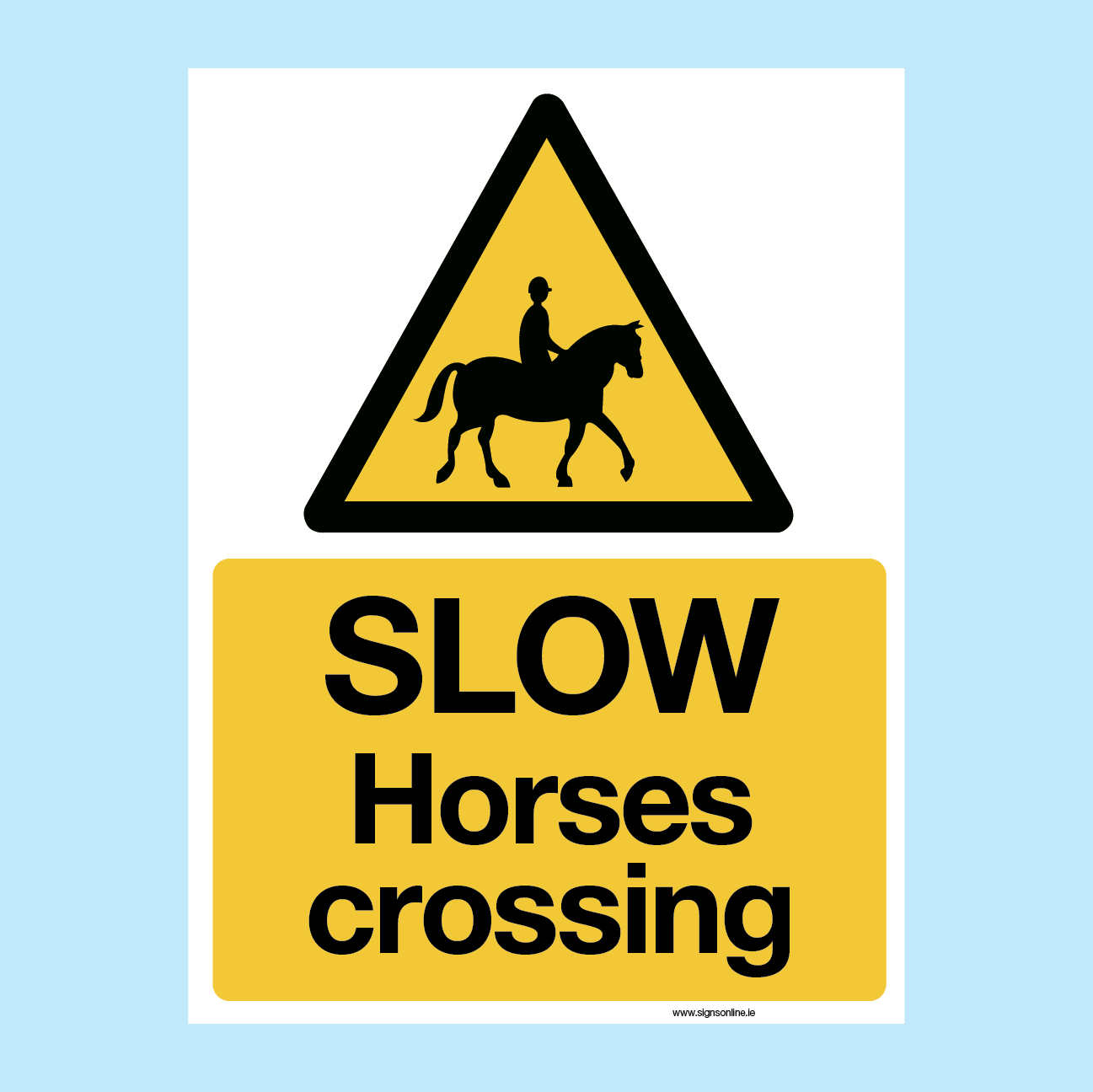 Slow Horses Crossing sign available to buy from www.signsonline.ie. Best value signage online