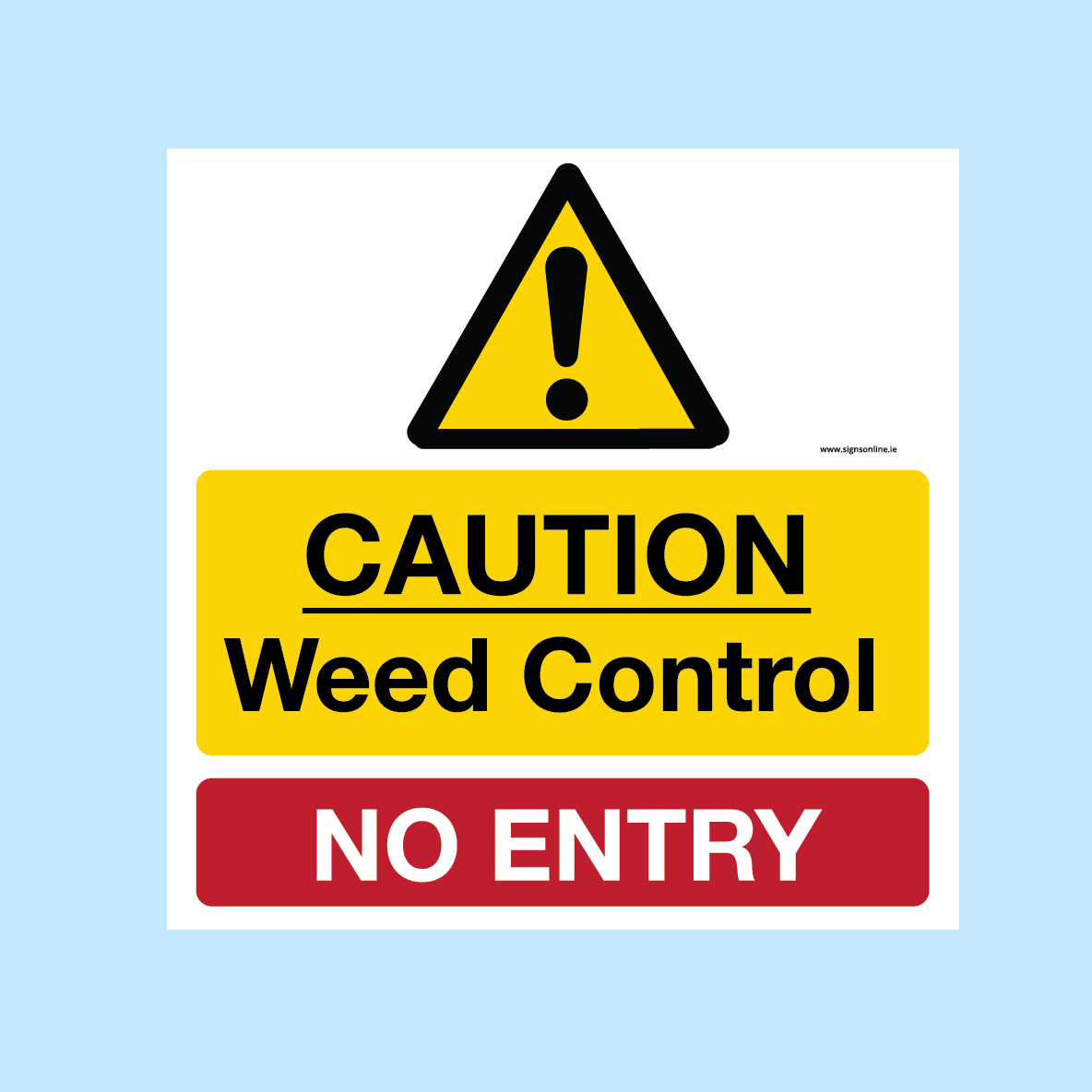 Caution Weed Control No Entry Warning Sign