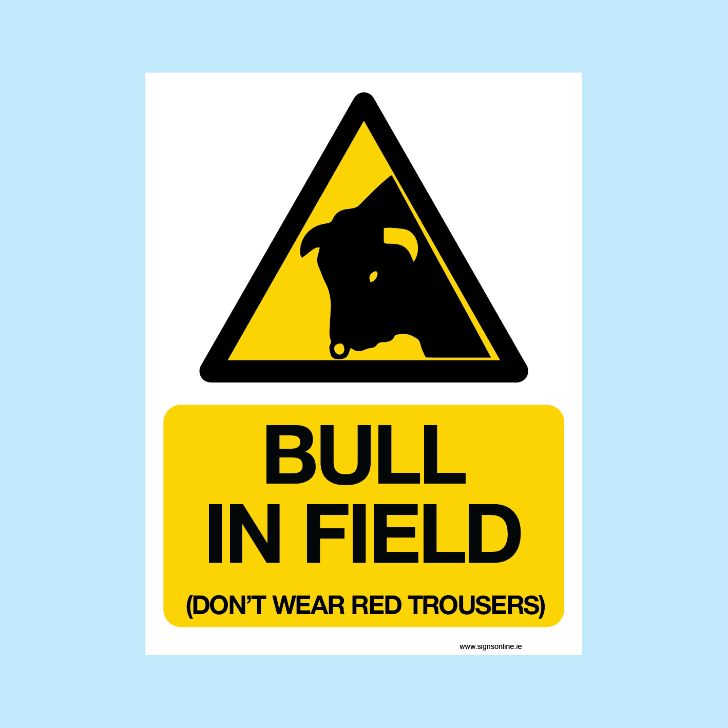 Bull in Field Warning Sign – Don’t Wear Red Trousers