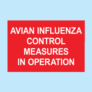 Avian Influenza (Bird Flu) Control Measures In Operation Sign made and sold by www.signsonline.ie. Fast delivery to UK and Ireland