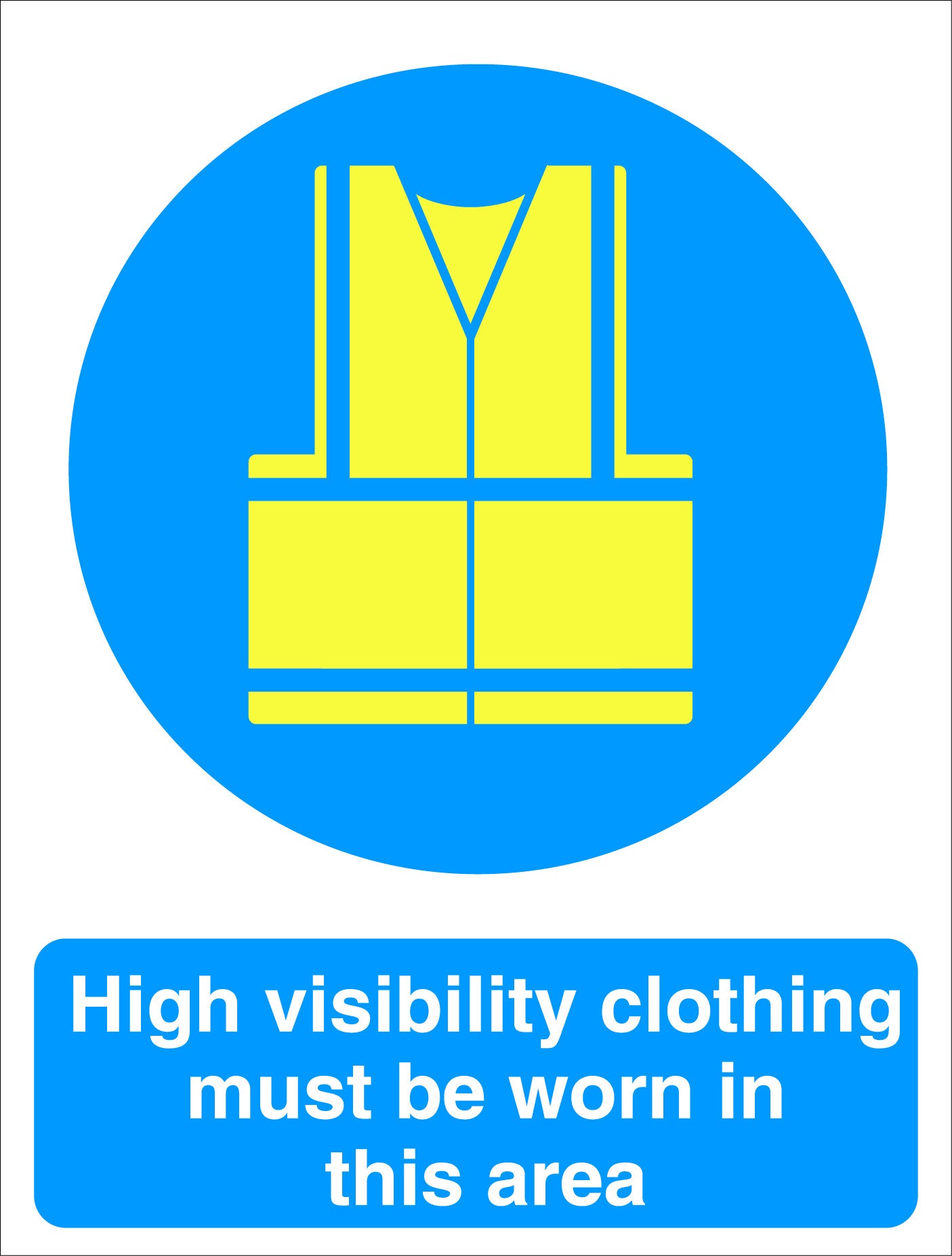 Hi | Vis Clothing Must Be Worn In This Area Sign