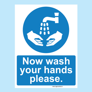 Now Wash Your Hands Please sign available to buy on line for immediate delivery from www.signsonline.ie.  SignsOnline.ie, a leading on line signage supplier since 2015. Best for quality and value.
