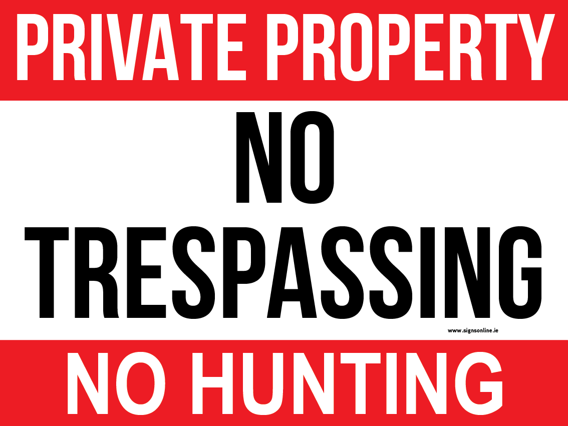 Private Property No Trespassing No Hunting Sign available to buy online from www.signsonline.ie Leadign online seller of safety and warning signs. Fast Delivery