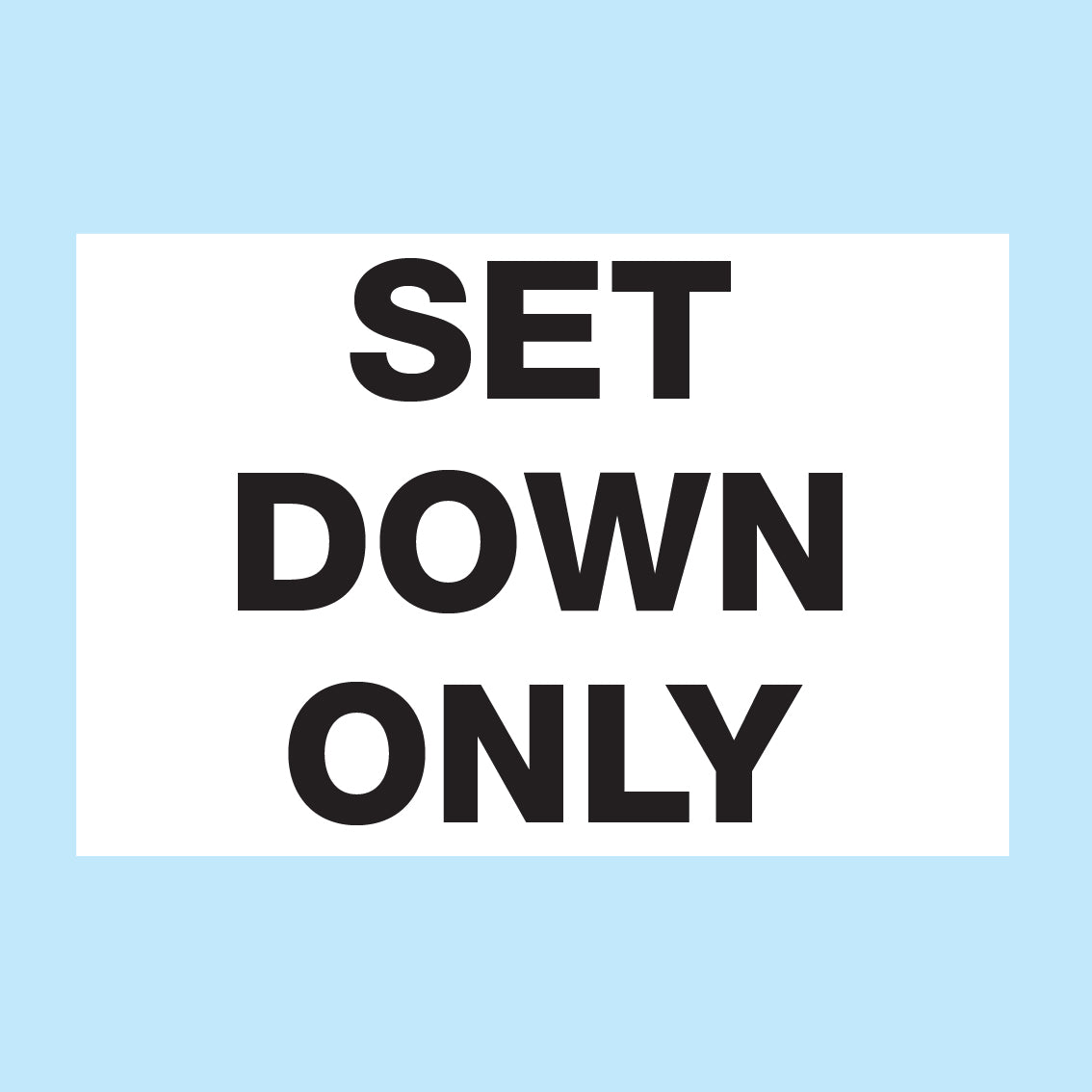 SET DOWN ONLY sign available to buy online from www.signsonline.ie. Leading online seller of printed signage in EU since 2015
