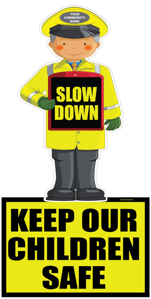 Slow Down and Keep Our Children Safe Road Safety Sign available for  delivery from www.signsonline.ie