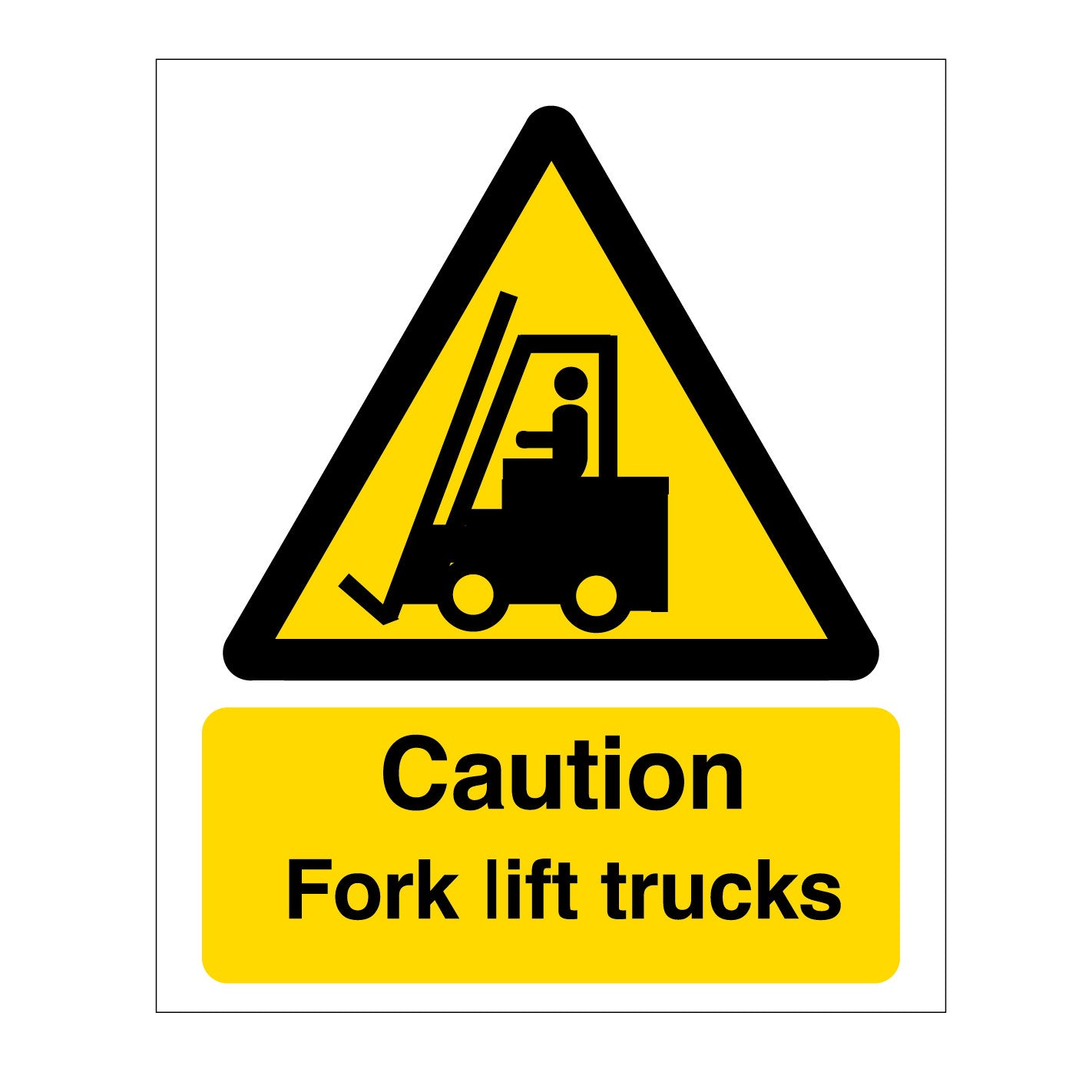 Caution Fork Lift Trucks Warning Sign