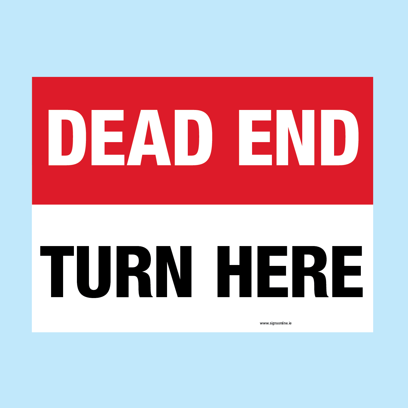 Dead End - Turn Here sign available to buy online from www.signonline.ie