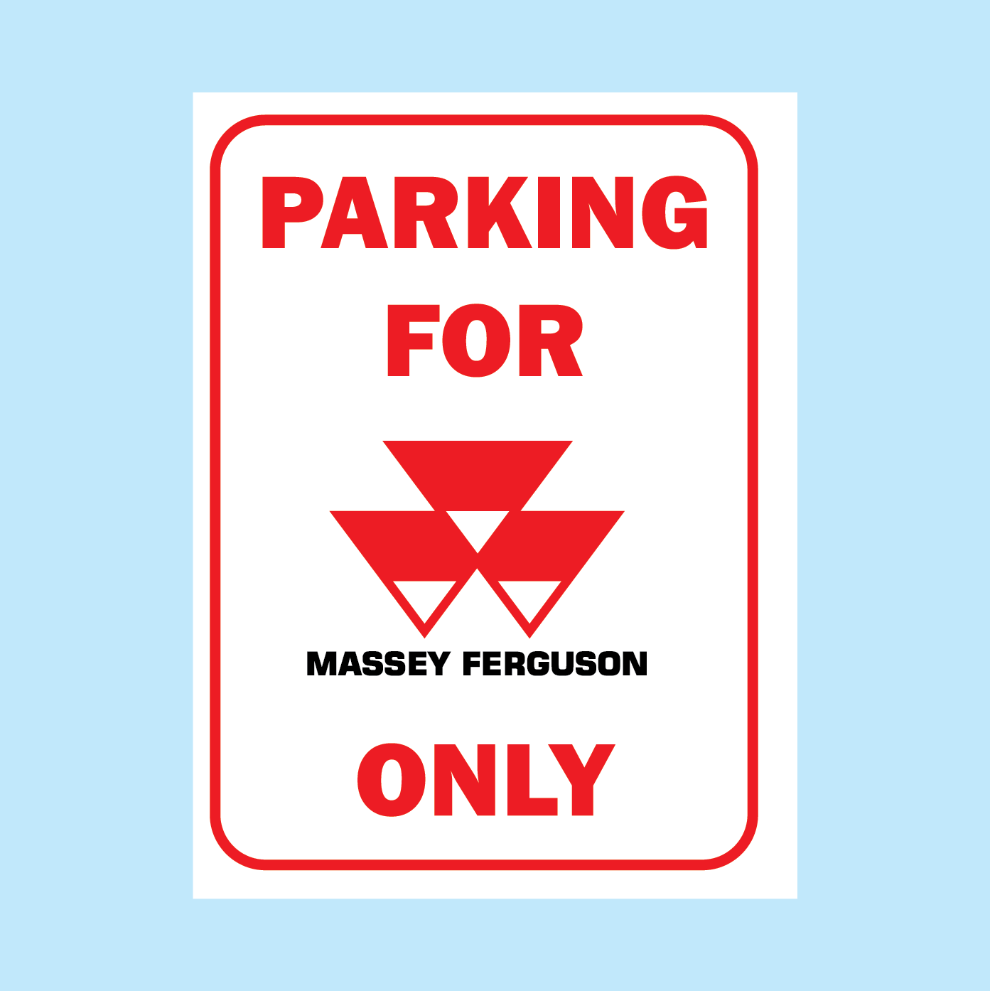 Novelty sign saying Parking for Massey Ferguson Only