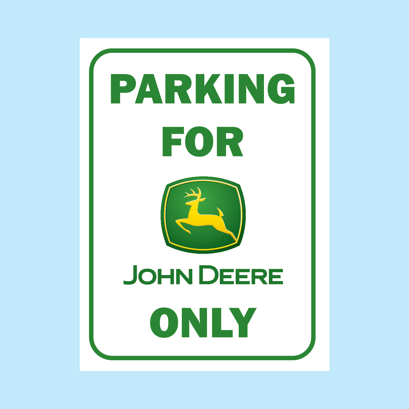 Novelty sign saying parking for John Deere Only