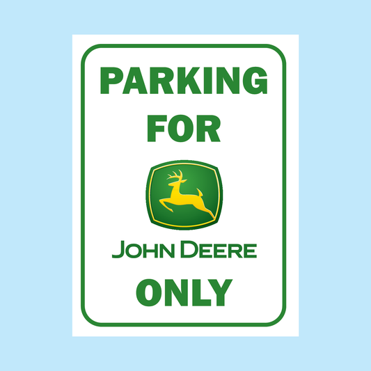 Novelty sign saying parking for John Deere Only