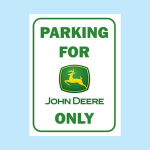 Novelty sign saying parking for John Deere Only