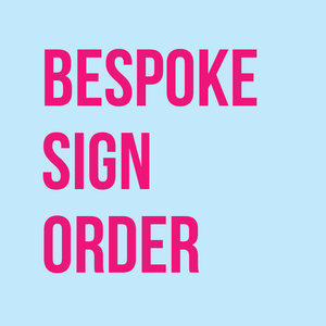 Bespoke Sign Order 17-09-25