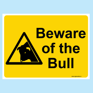 Beare of the Bull sign made and supplied by www.signsonline.ie. For the best value and quality signage delivered direct to your door.