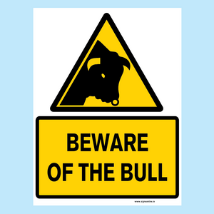Beare of the Bull sign made and supplied by www.signsonline.ie. For the best value and quality signage delivered direct to your door.