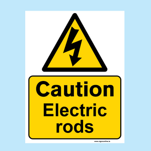 Caution Electric Rods sign vailable to buy for immediate delivery from www.signsonline.ie.  SignsOnline.ie, a leading on line signage supplier since 2015. Best for quality and value.