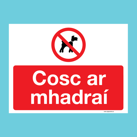 Cosc ar Mhadraí Sign