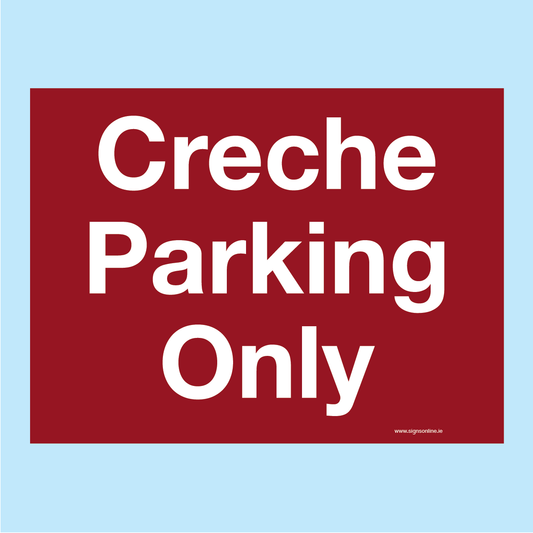 A square red sign with large white text reading 'Creche Parking Only' available from www.signsonline.ie