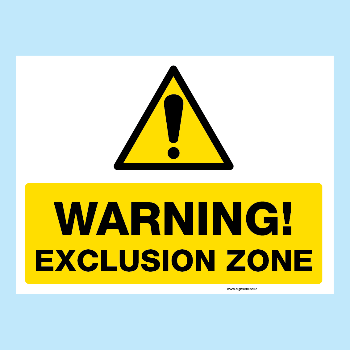 Warning Excluzion Zone Sign. Available to buy on line from www.signsonline.ie