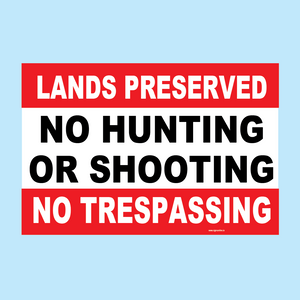 Land Preserved. No Hunting or Shooting. No Trespassing Sign available to buy online from www.signsonline.ie