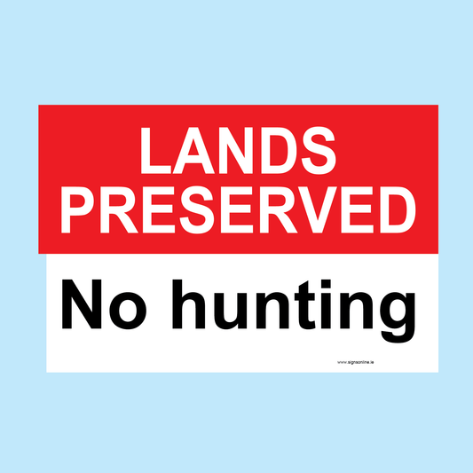 Lands Preserved No Hunting Regulatory Sign