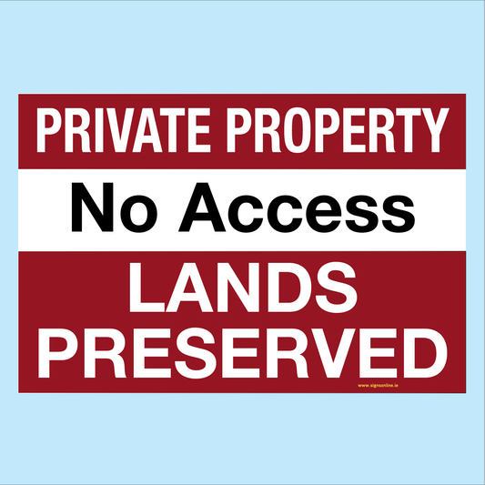 Private Property | No Access | Lands Preserved Sign