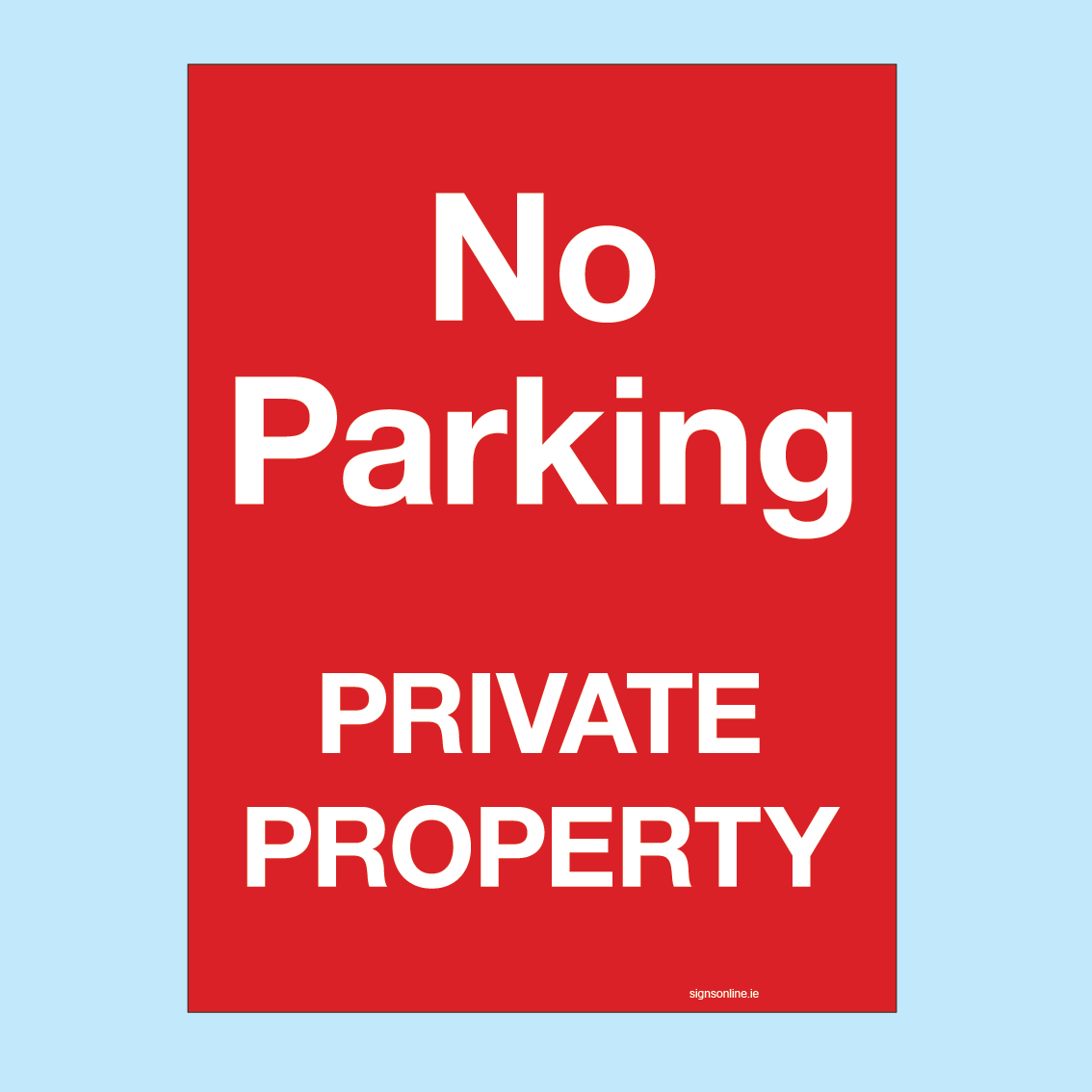 No Parking Private Property sign available to buy for immediate delivery from www.signsonline.ie. SignsOnline.ie, a leading on line signage supplier since 2015. Best for quality and value.