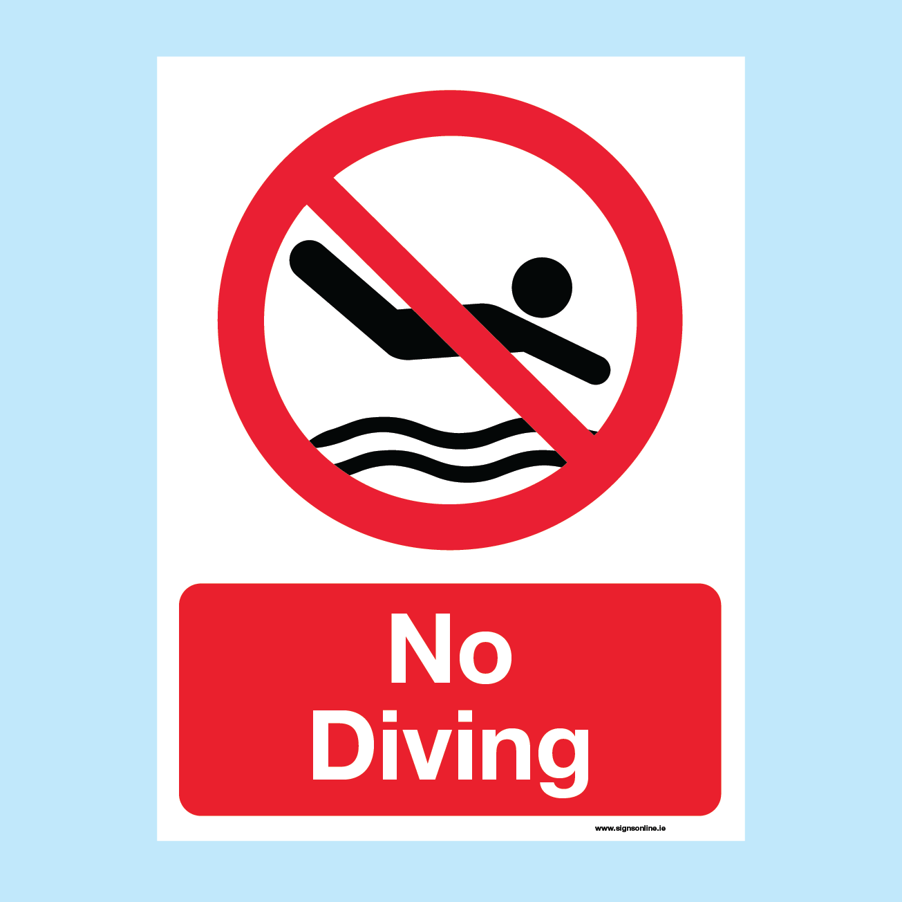 A rectangular 'No Diving' sign with a red prohibition symbol over a swim icon at the top and the words 'No Diving' in white text on a red background below, available from www.signsonline.ie