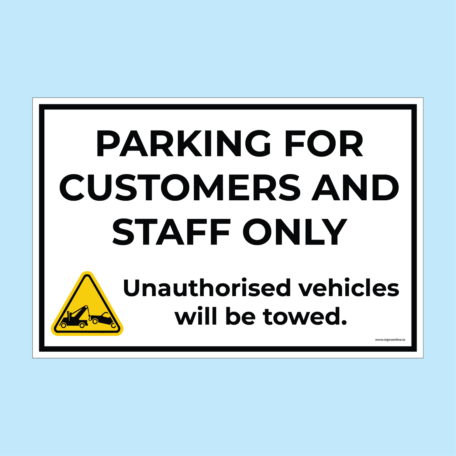 Parking sign for customers and staff only with unauthorized vehicle towing warning background