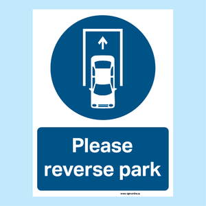 Please reverse park sign, blue and white and available to buy from www.signsonline.ie