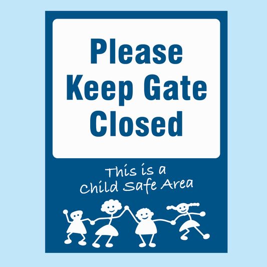 Please Keep Gate Closed – Child Safe Area Sign