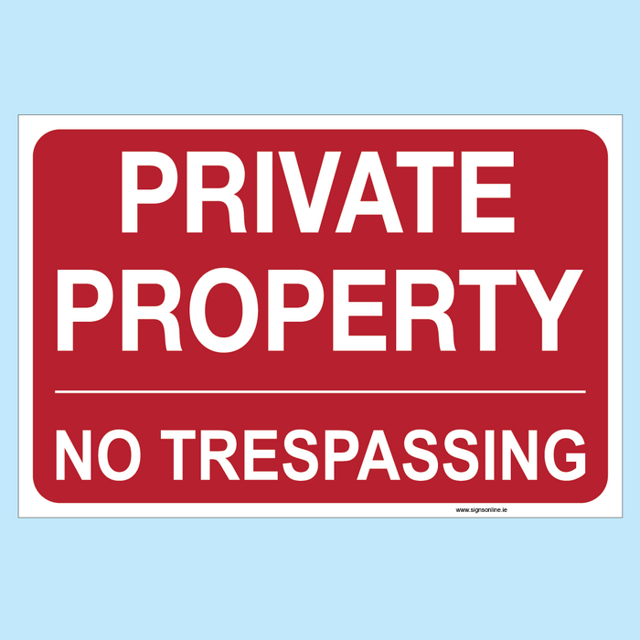 PRIVATE PROPERTY - NO TRESPASSING
