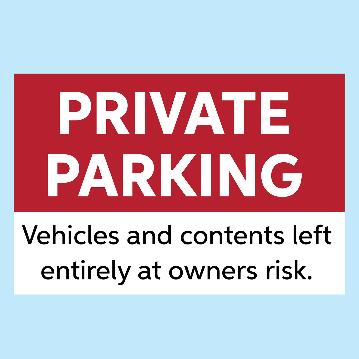 Private Parking. Vehicles and contents left here entirely at owners risk sign available to buy online from www.signsonline.ie