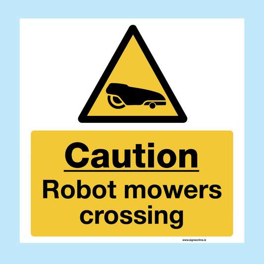 Caution Robot Mower Crossing sign available to buy from www.signsonline.ie. Made in Ireland and shipped throughout EU and UK. Best value online