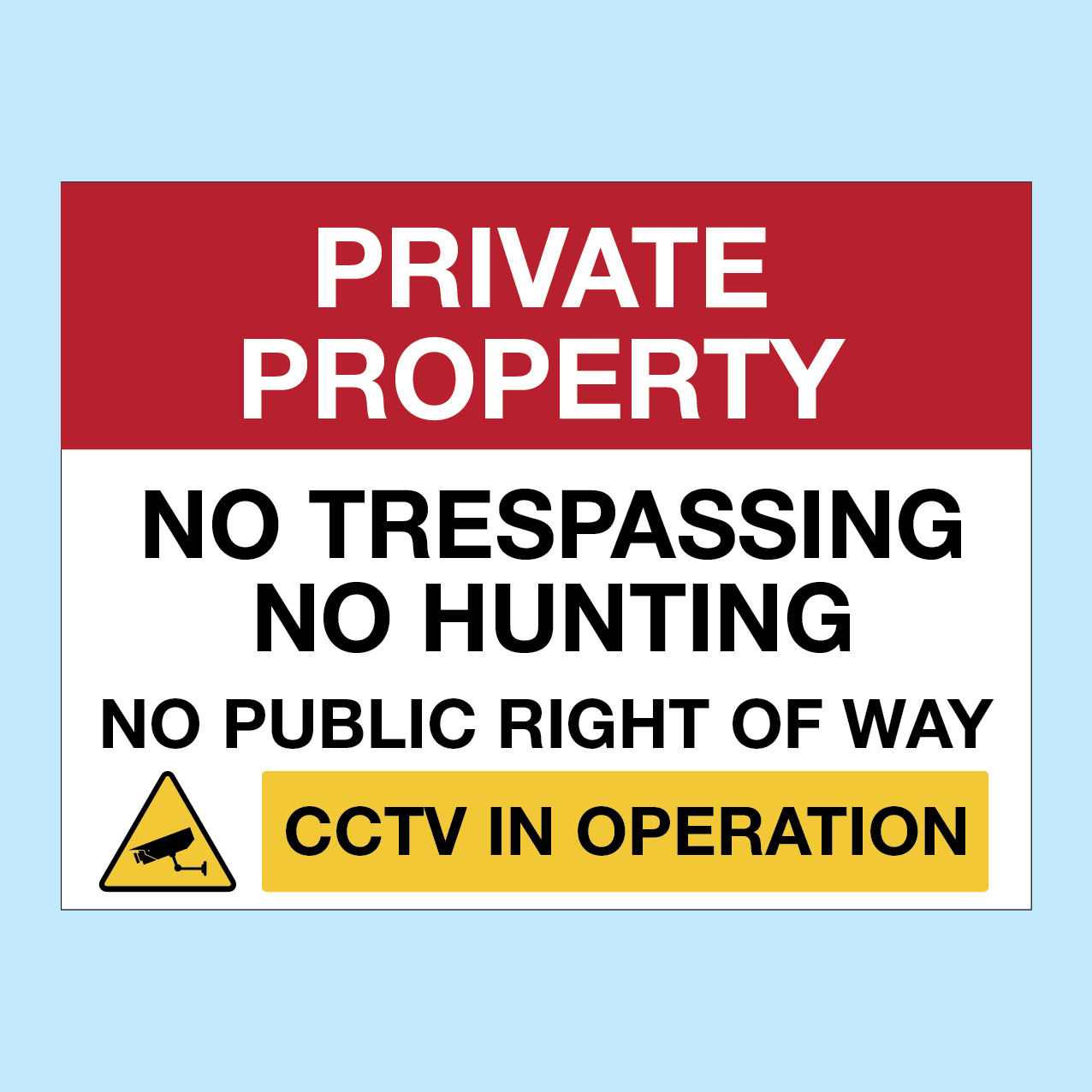 Private Property. No Trespassing, No Hunting. No Right of Way. CCTV In Operation sign made by and sold online at www.signsonline.ie