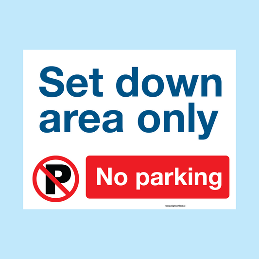 Set Down Area Only | No Parking Management Sign