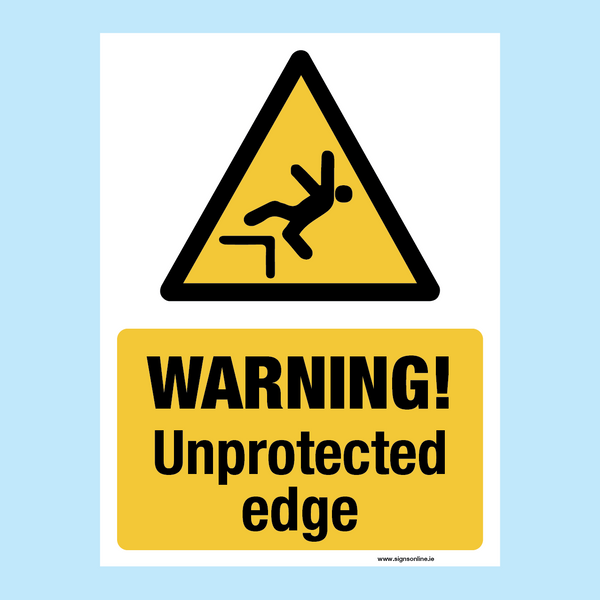 Warning! Unprotected Edge – www.signsonline.ie