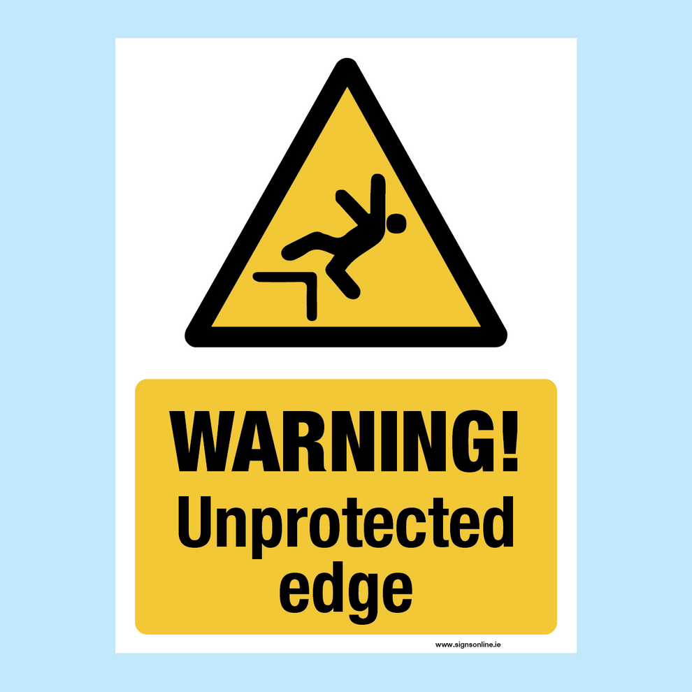 Warning! Unprotected Edge – www.signsonline.ie