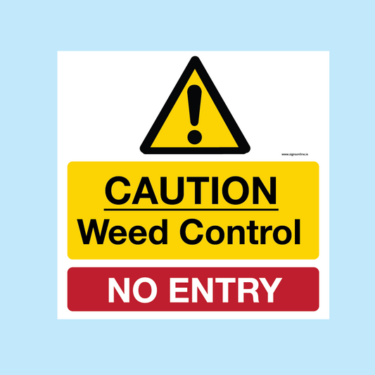 Caution Weed Control No Entry Warning Sign