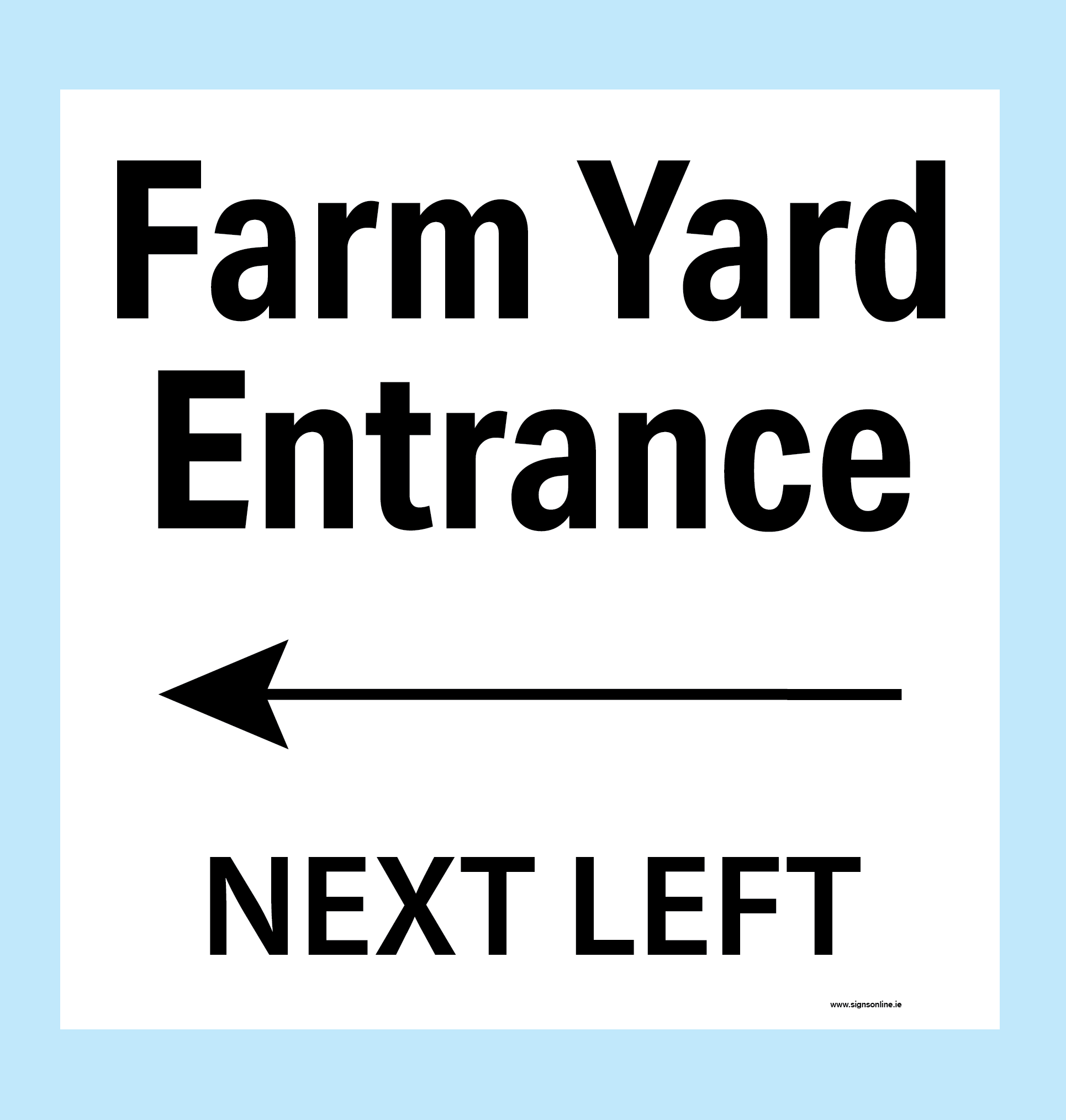 Farm Entrance Next Left Directional Sign – www.signsonline.ie