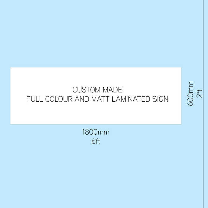 6ft x 2ft (1800 x 600mm) Custom Sign