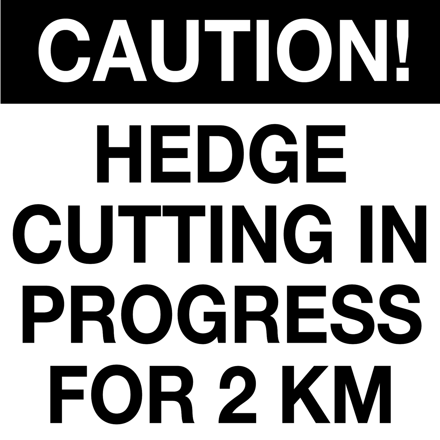 2 X Hedge Cutting In Progress Signs For 2 Km On Steel Frame