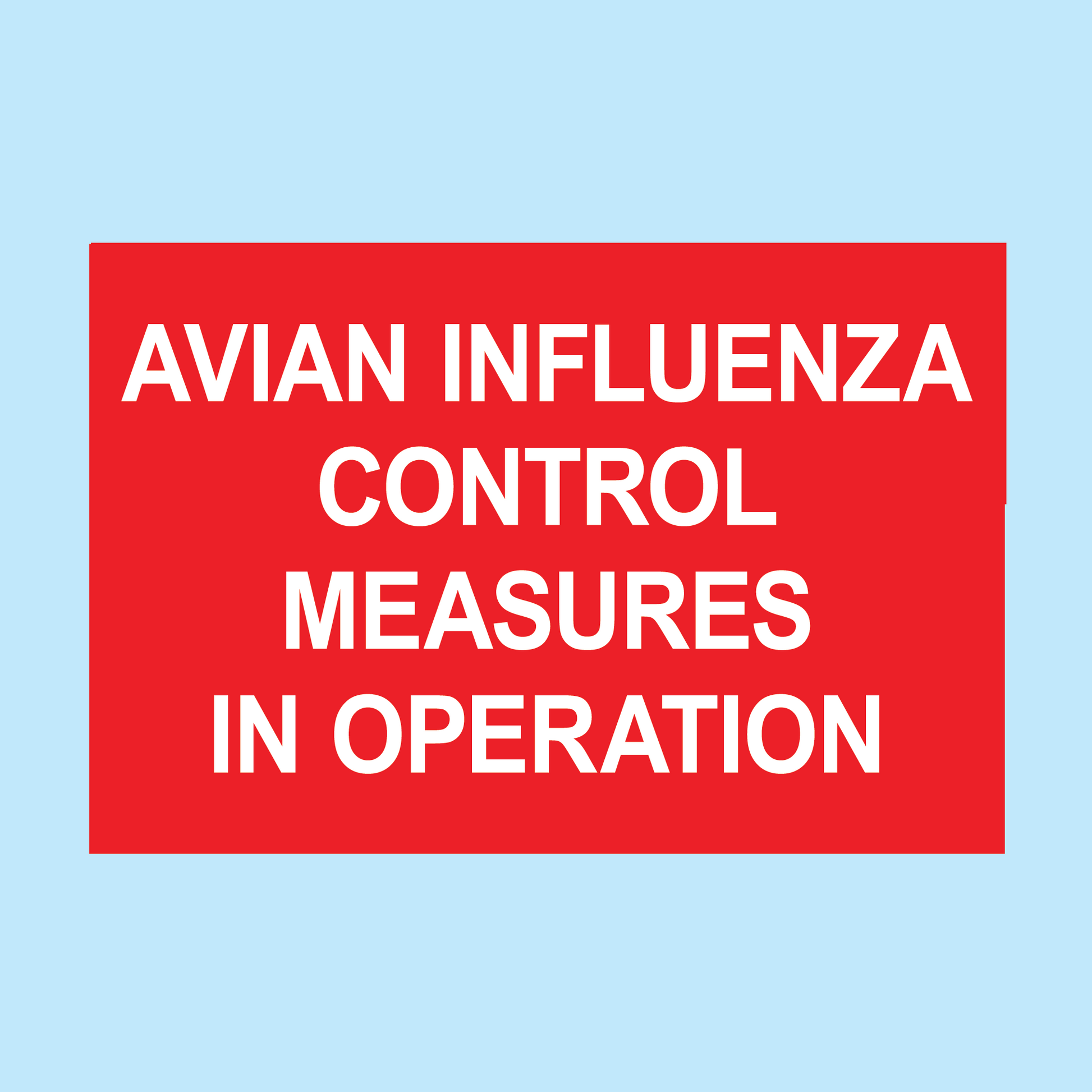 Avian Influenza (Bird Flu) Control Measures In Operation Sign made and sold by www.signsonline.ie. Fast delivery to UK and Ireland