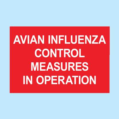 Avian Influenza (Bird Flu) Control Measures In Operation Sign made and sold by www.signsonline.ie. Fast delivery to UK and Ireland